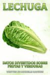 Lechuga: Un breve libro ilustrado de hechos para ayudar a los ni&ntilde;os a entender las frutas y verduras. Libro ilustrado y educati