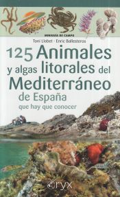 Portada de 125 Animales y algas litorales del Mediterráneo de España que hay que conocer