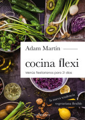 Portada de Cocina flexi: Menús flexitarianos para 21 días