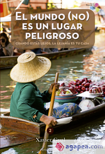 El mundo (no) es un lugar peligroso : cuando estás lejos, la lejanía es tu casa