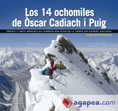 Los 14 ochomiles de Òscar Cadiach i Puig . Treinta y cinco años en las cumbras más altas de la Tierra sin oxígeno adicional