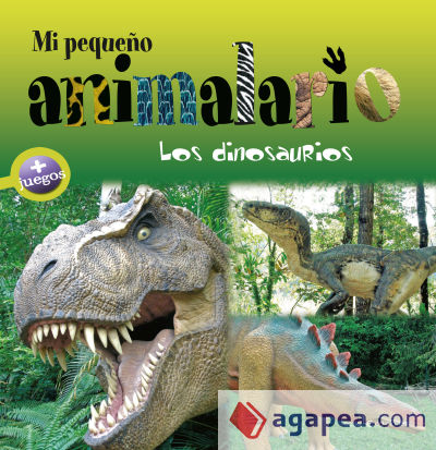 Mi pequeño animalario. Los dinosaurios