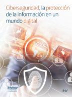 Portada de Ciberseguridad, la protección de la información en un mundo digital (Ebook)