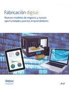Portada de Fabricación digital: Nuevos modelos de negocio y nuevas oportunidades (Ebook)