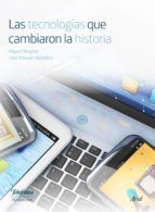 Portada de Las tecnologías que cambiaron la historia (Ebook)