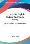 Lectures On English History And Tragic Poetry