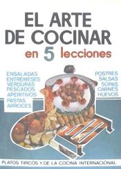 Portada de ARTE DE COCINAR EN 5 LECCIONES, EL