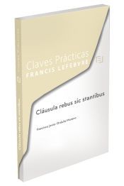 Portada de Claves Pr&aacute;cticas Cl&aacute;usula Rebus y Modernizaci&oacute;n del Derecho Contractual: tratamiento doctrinal y jurisprudencial