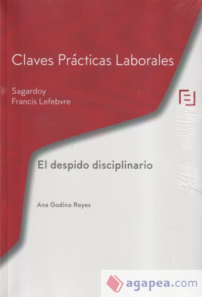 Claves Prácticas Despido Disciplinario: Claves Prácticas Laborales Sagardoy