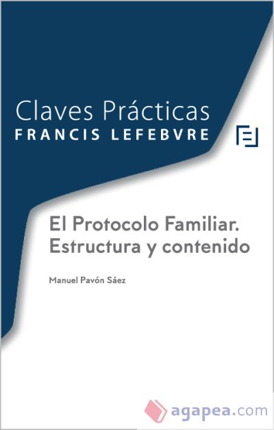 Claves Prácticas Protocolo Familiar. Estructura y Contenido