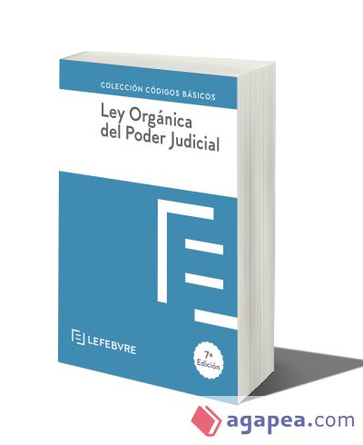 LEY ORGANICA DEL PODER JUDICIAL 7ª EDC.: Código Básico