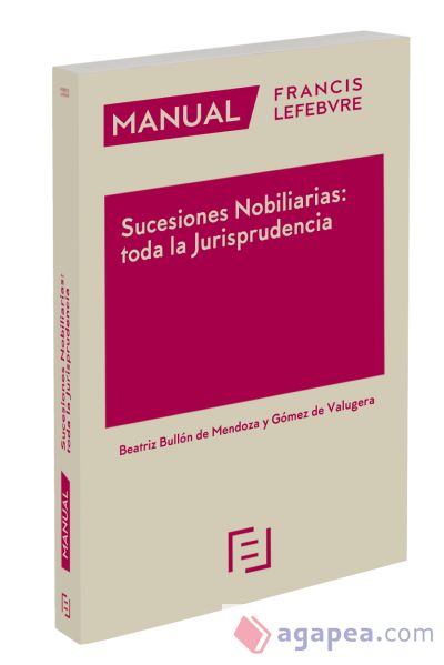 Manual Sucesiones Nobiliarias: Toda la Jurisprudencia