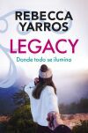 Legacy. Donde Todo Se Ilumina De Rebecca Yarros