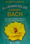 Legado del Dr. Edward Bach, El : antecedentes, contexto y significado de su descubrimiento terapéutico