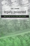 Legally Poisoned: How the Law Puts Us at Risk from Toxicants