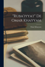 Portada de "Rubaâ€™iyyat" De Omar Khayyam
