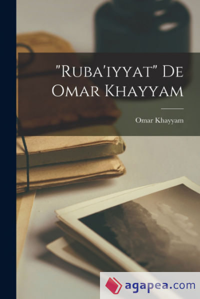 "Rubaâ€™iyyat" De Omar Khayyam