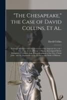 Portada de "The Chesapeake," the Case of David Collins, Et Al. [microform]