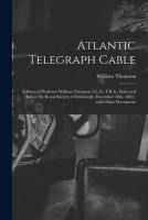 Portada de Atlantic Telegraph Cable [microform]