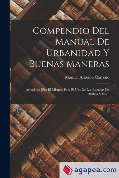 Compendio Del Manual De Urbanidad Y Buenas Maneras