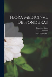 Portada de Flora Medicinal De Honduras
