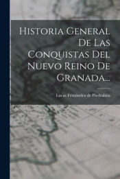 Portada de Historia General De Las Conquistas Del Nuevo Reino De Granada