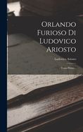 Portada de Orlando Furioso Di Ludovico Ariosto: Tomo Primo