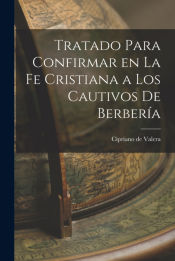 Portada de Tratado Para Confirmar en la fe Cristiana a los Cautivos de Berbería