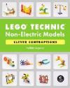 Lego Technic Non-Electric Models: Clever Contraptions