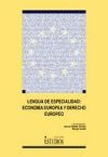 Lengua de especialidad: Economía Europea y Derecho Europeo.