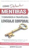 Lenguaje Corporal - Como Detectar Mentiras y Enganos a Traves del Lenguaje Corporal: Guia Para Detectar Mentiras Utilizando El Lenguaje No Verbal
