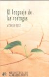 Lenguaje De Las Tortugas De Moisés Ruiz González