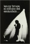 Lenny Bruce : el cómico del escándalo