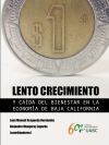 Lento crecimiento y ca&iacute;da del bienestar en la econom&iacute;a de Baja California