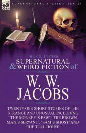Portada de The Collected Supernatural and Weird Fiction of W. W. Jacobs