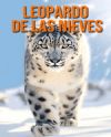 Leopardo de las nieves: Datos e imágenes divertidas y fascinantes sobre los Leopardo de las nieves