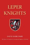 Leper Knights: The Order of St Lazarus of Jerusalem in England, C.1150-1544