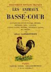 Les animaux de basse-cour: elevage des poulet et coos, dindons, pintades, oies, canards, cygnes, paons, pigeons, léporides, lapins et cobayes