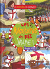 Les aventures dels catalans. Les aventures del rei Jaume I