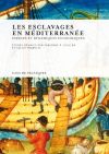 Les esclavages en Méditerranée: espaces et dynamiques économiques