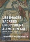 Les images sacrées en occident au Moyen Âge: Histoire, attitudes, croyances. Recherches sur le temoignage des textes