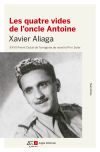 Les quatre vides de l'oncle Antoine . XXVII Premi Ciutat de Tarragona de novel·la Pin i Soler