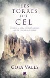 Les torres del cel: La novel.la sobre els 12 monjos que van fundar Montserrat al segle XI