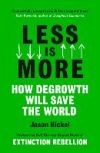 Less Is More: How Degrowth Will Save the World