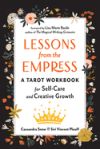 Lessons from the Empress: A Tarot Workbook for Self-Care and Creative Growth