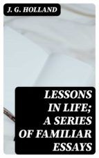 Portada de Lessons in Life; A Series of Familiar Essays (Ebook)