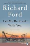 Let Me Be Frank With You De Richard Ford