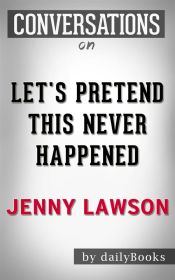 Portada de Let's Pretend This Never Happened: by Jenny Lawson | Conversation Starters (Ebook)