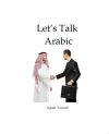 Let's Talk Arabic: Let's talk Arabic