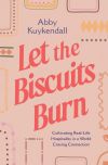Let the Biscuits Burn